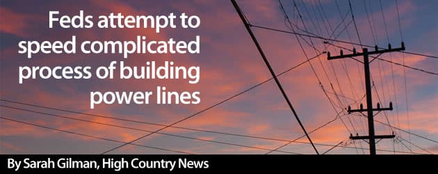 Feds attempt to speed complicated process of building power lines