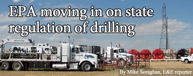 EPA moving in on state regulation of drilling