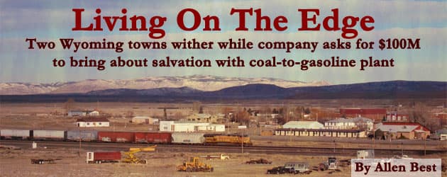 Two Wyoming towns wither while company asks for $100M to bring about salvation with coal-to-gasoline plant