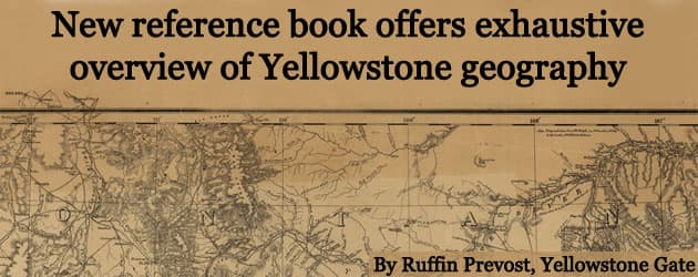 New reference book offers exhaustive overview of Yellowstone geography