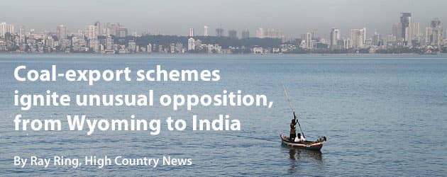 Coal-export schemes ignite unusual opposition, from Wyoming to India