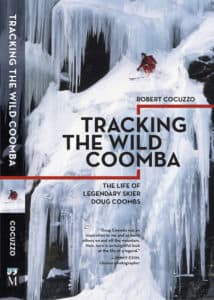 Rob Cocuzzo recently released the book "Tracking the Wild Coomba," which chronicles the life of legendary Jackson-skier Doug Coombs.